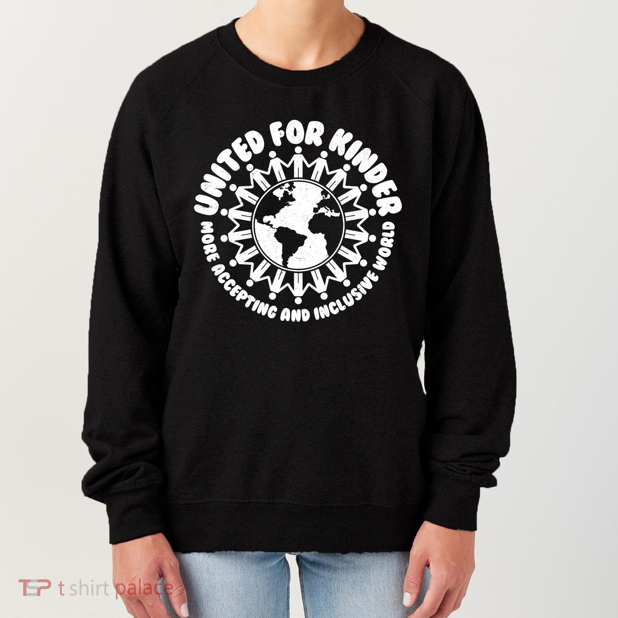 United For Kinder More Accepting And Inclusive World Be Kind Women's Sweatshirt