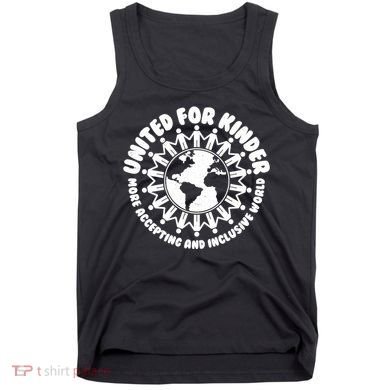 United For Kinder More Accepting And Inclusive World Be Kind Tank Top