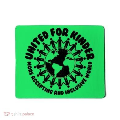 United For Kinder More Accepting And Inclusive World Be Kind Mousepad