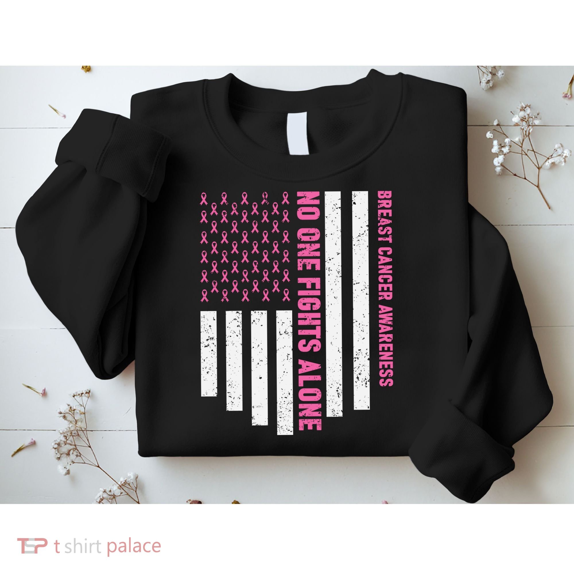 USA Flag No One Fight Alone Breast Caner Awareness Sweatshirt