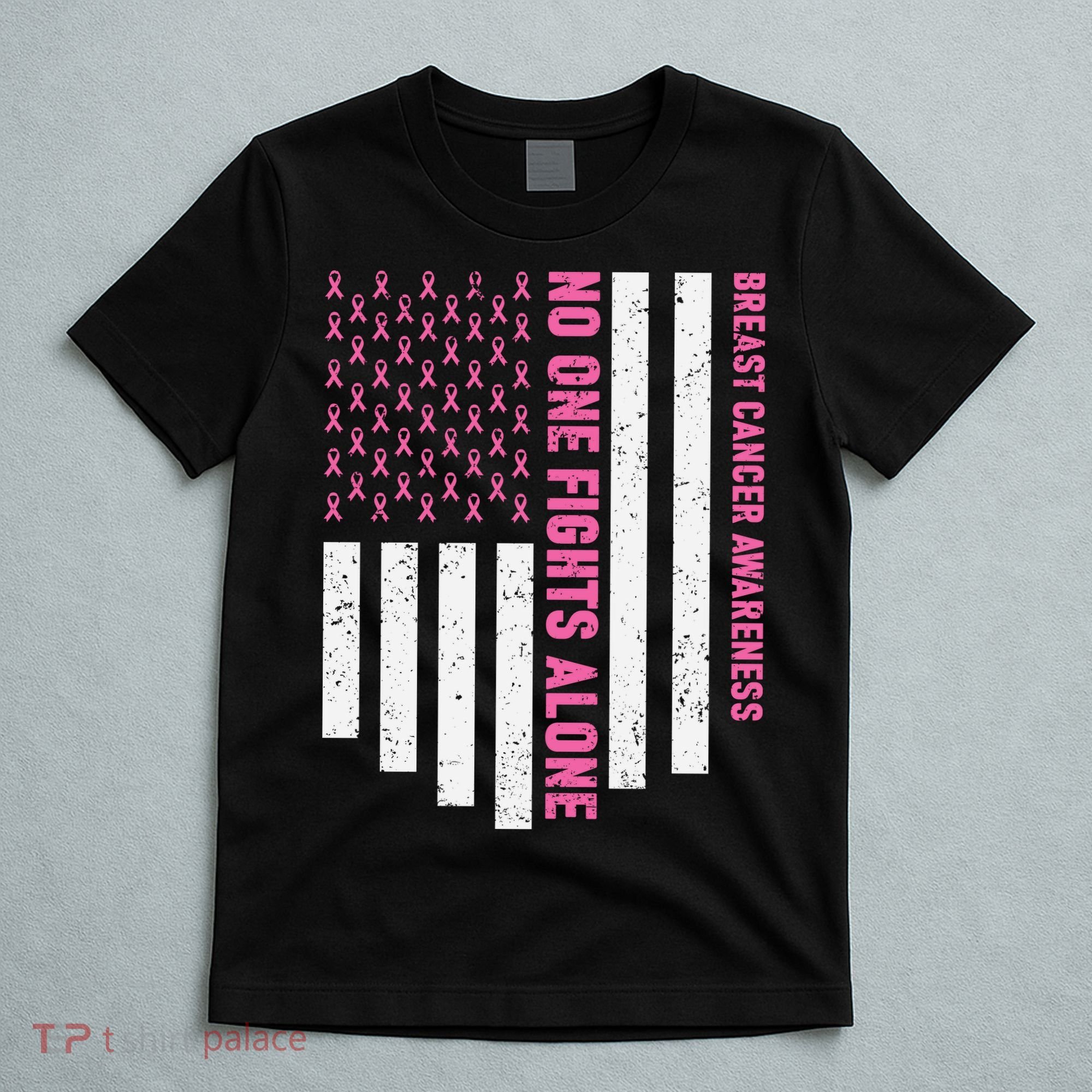 USA Flag No One Fight Alone Breast Caner Awareness T-Shirt
