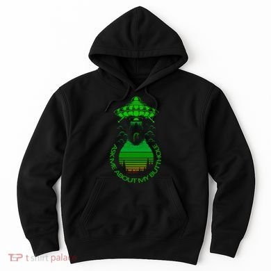 UFO Adduction As Me About My Butthole Hoodie