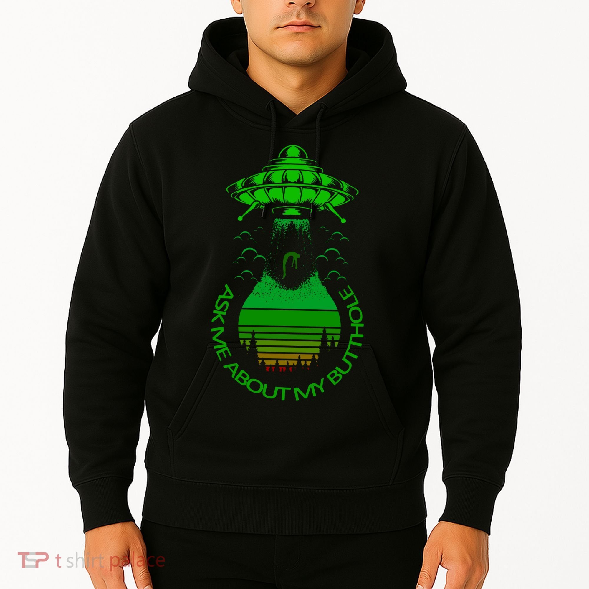 UFO Adduction As Me About My Butthole Hoodie