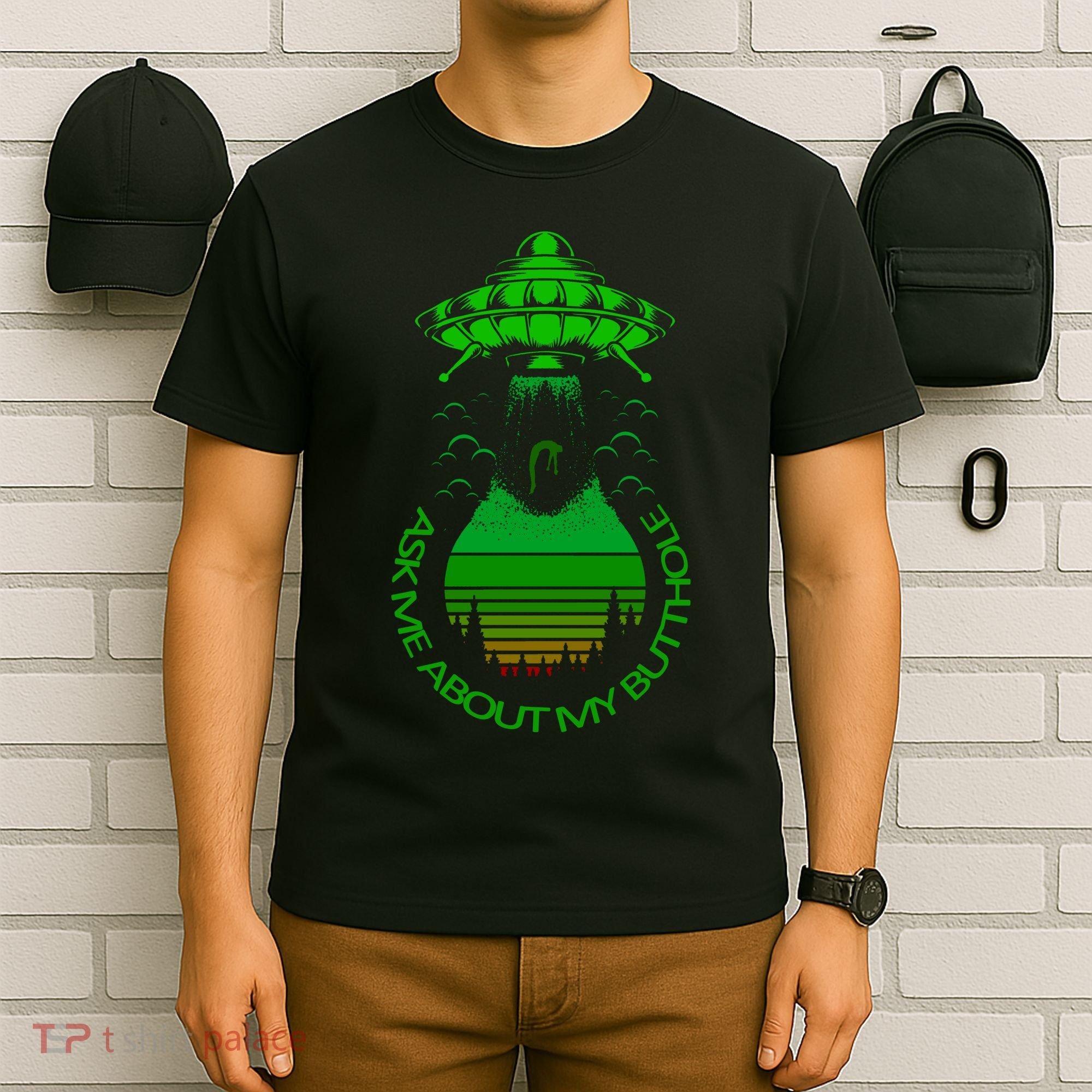 UFO Adduction As Me About My Butthole T-Shirt
