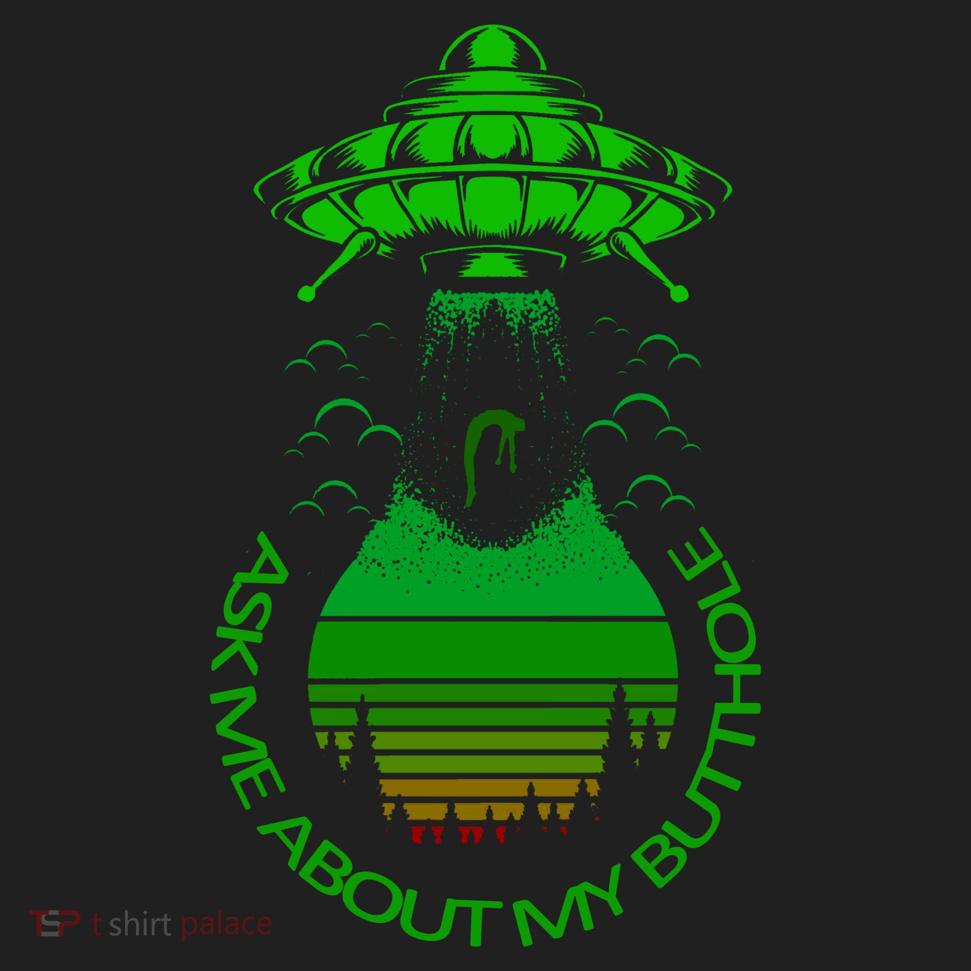 UFO Adduction As Me About My Butthole Hat