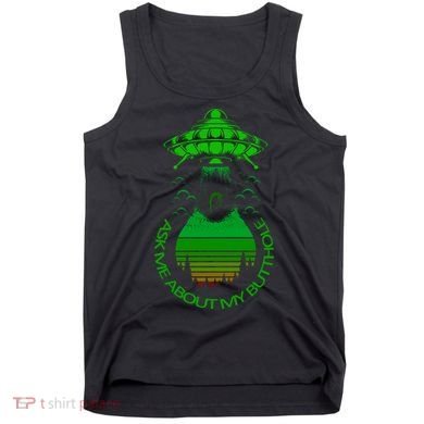 UFO Adduction As Me About My Butthole Tank Top
