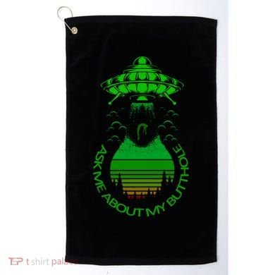 UFO Adduction As Me About My Butthole Golf Towel