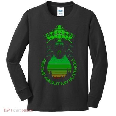UFO Adduction As Me About My Butthole Kids Long Sleeve Shirt