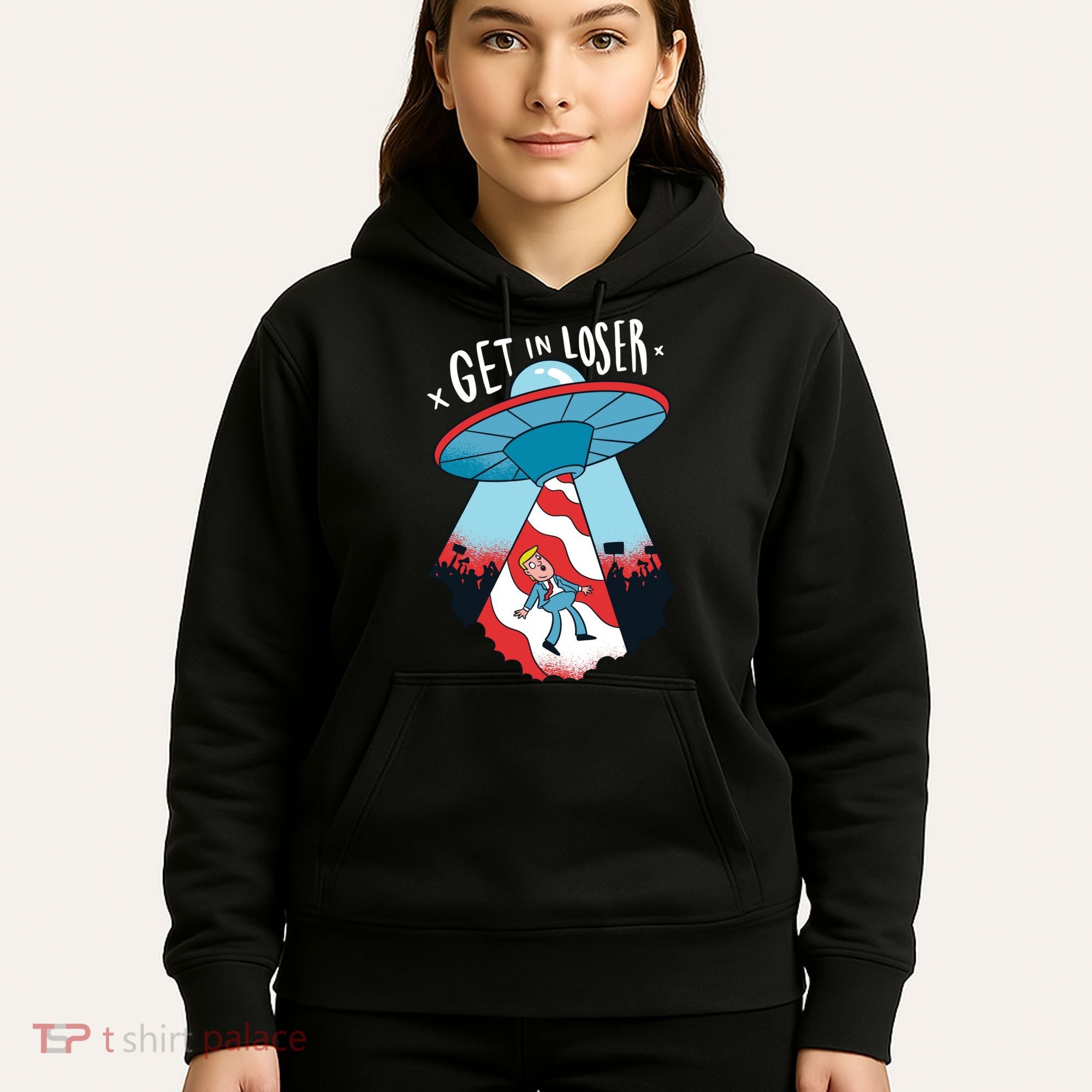 UFO Aliens Abducted Trump Get In Loser Hoodie