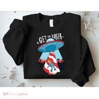 UFO Aliens Abducted Trump Get In Loser Sweatshirt thumb 2