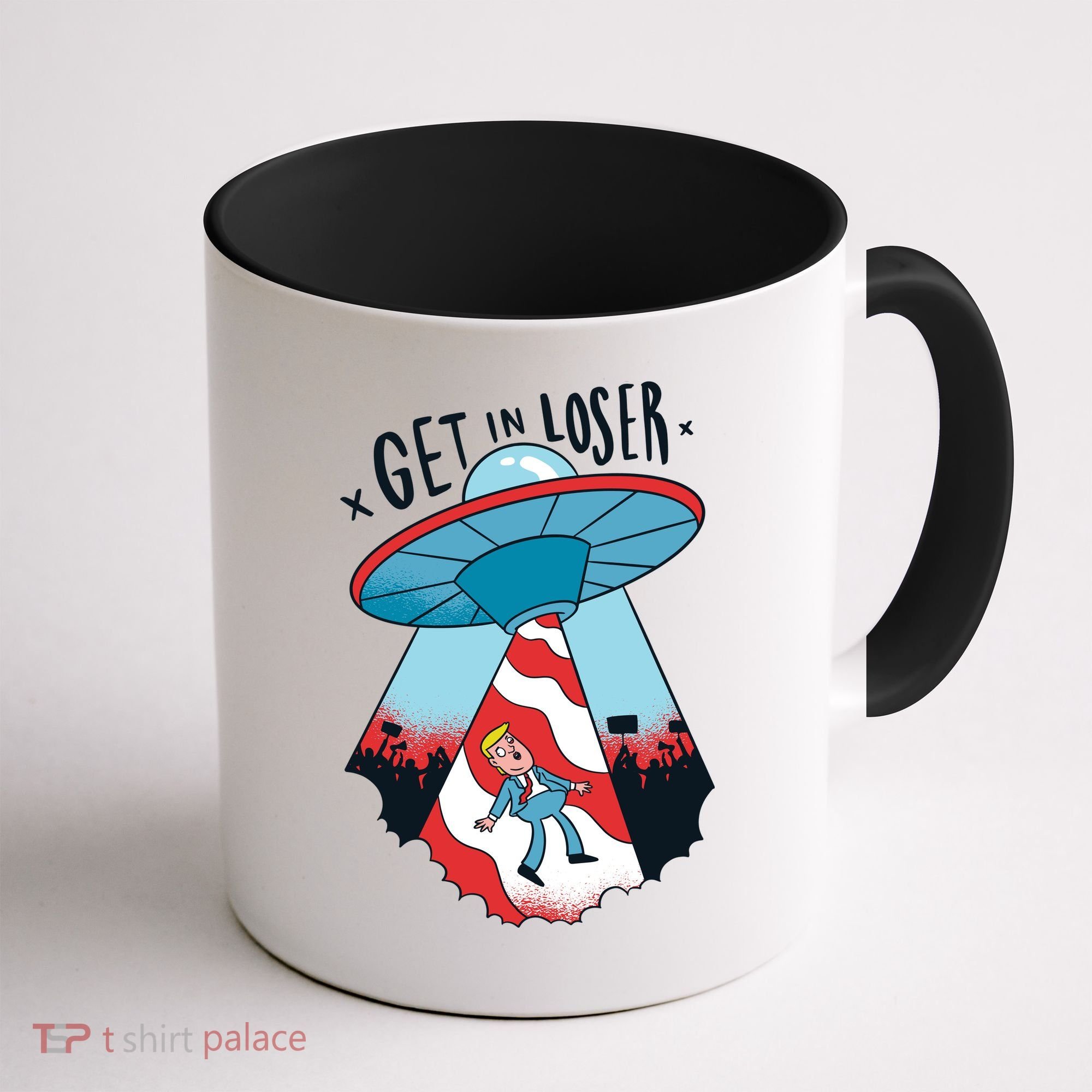 UFO Aliens Abducted Trump Get In Loser Coffee Mug