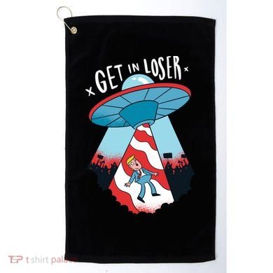 UFO Aliens Abducted Trump Get In Loser Golf Towel