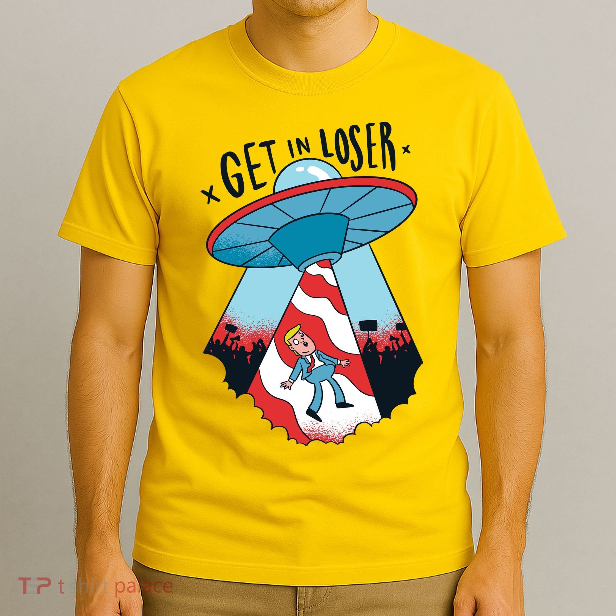 UFO Aliens Abducted Trump Get In Loser T-Shirt