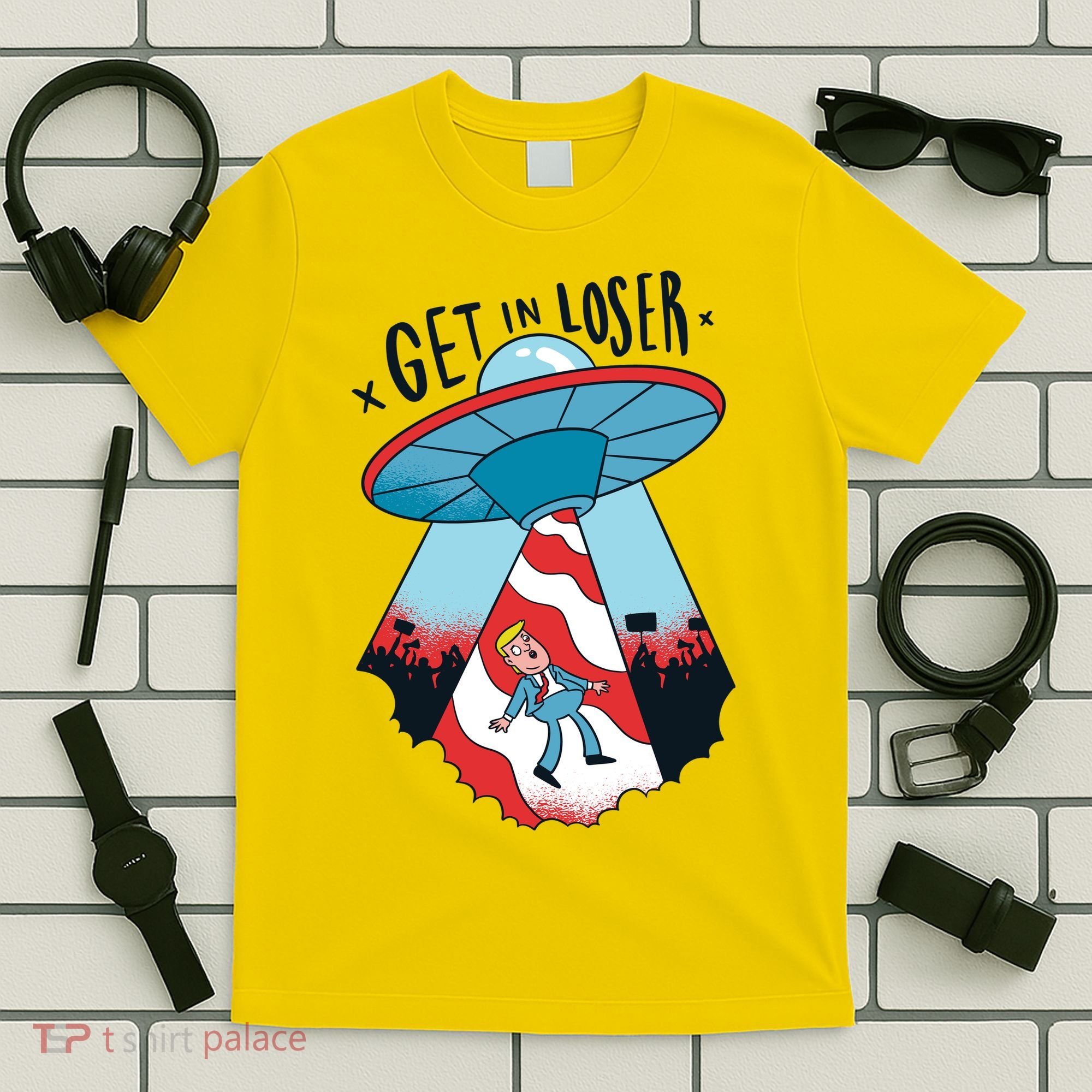 UFO Aliens Abducted Trump Get In Loser T-Shirt