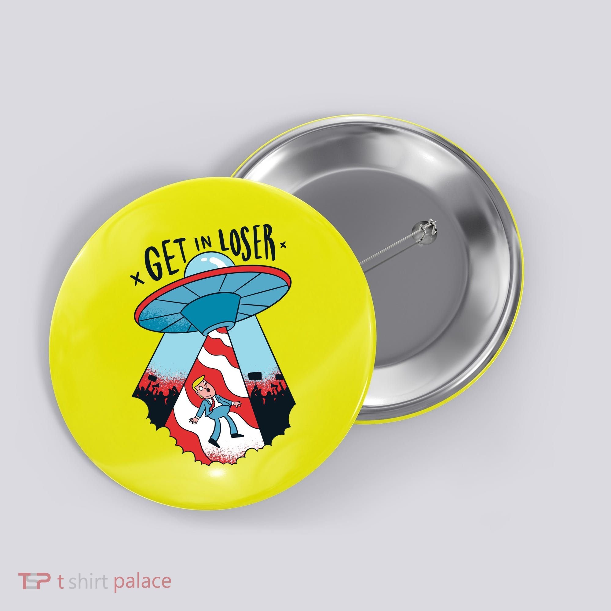 UFO Aliens Abducted Trump Get In Loser Button