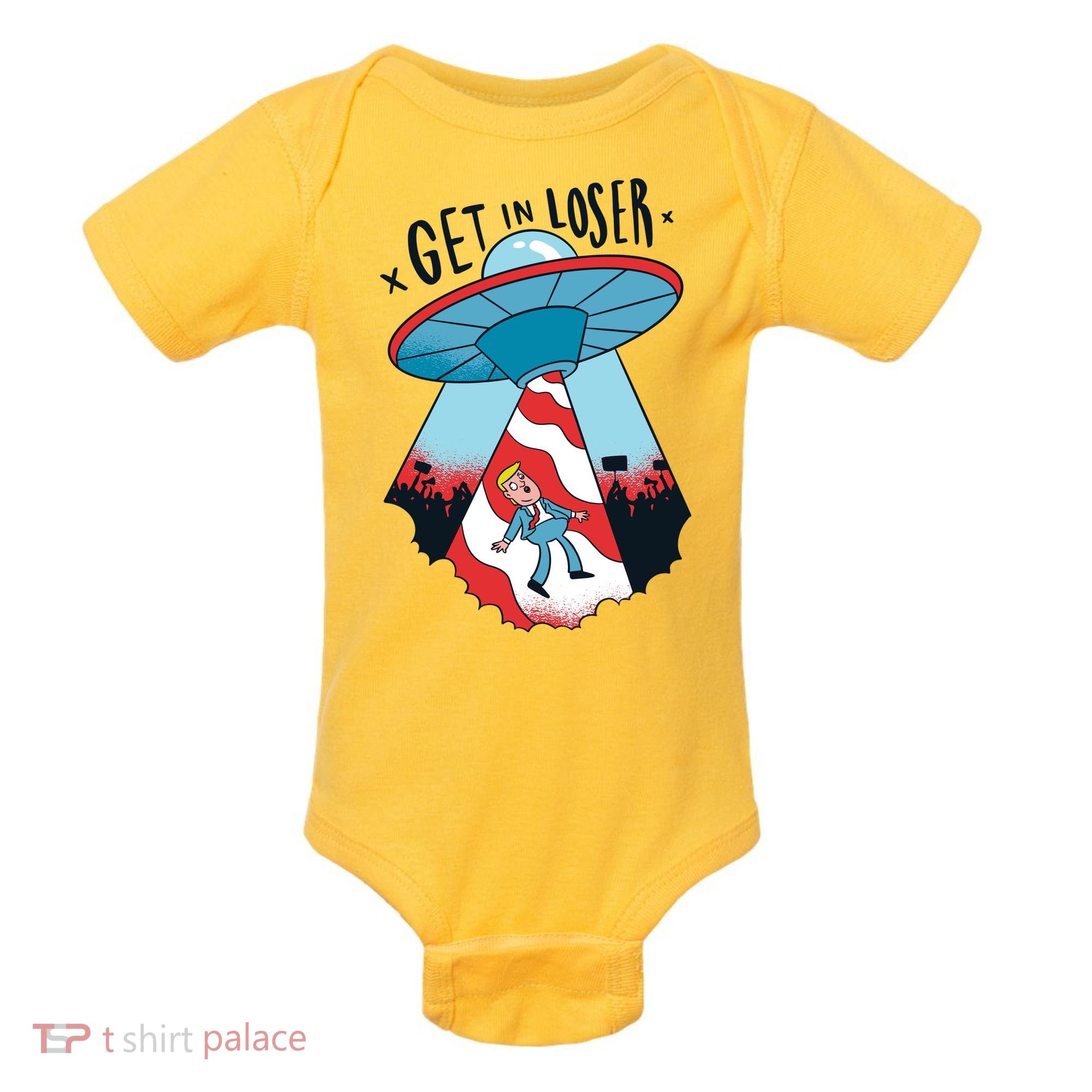 UFO Aliens Abducted Trump Get In Loser Baby Bodysuit