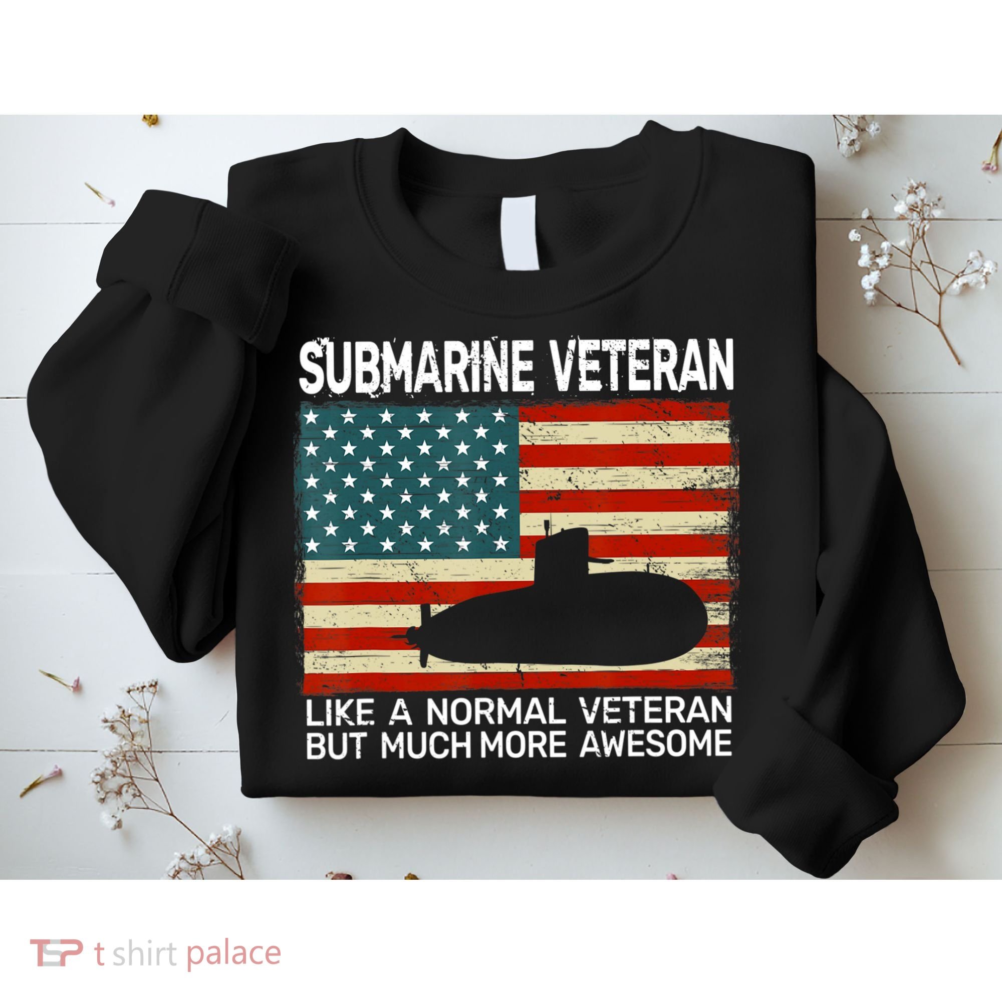 Usa Flag Submarine Veteran And Submarine Sweatshirt