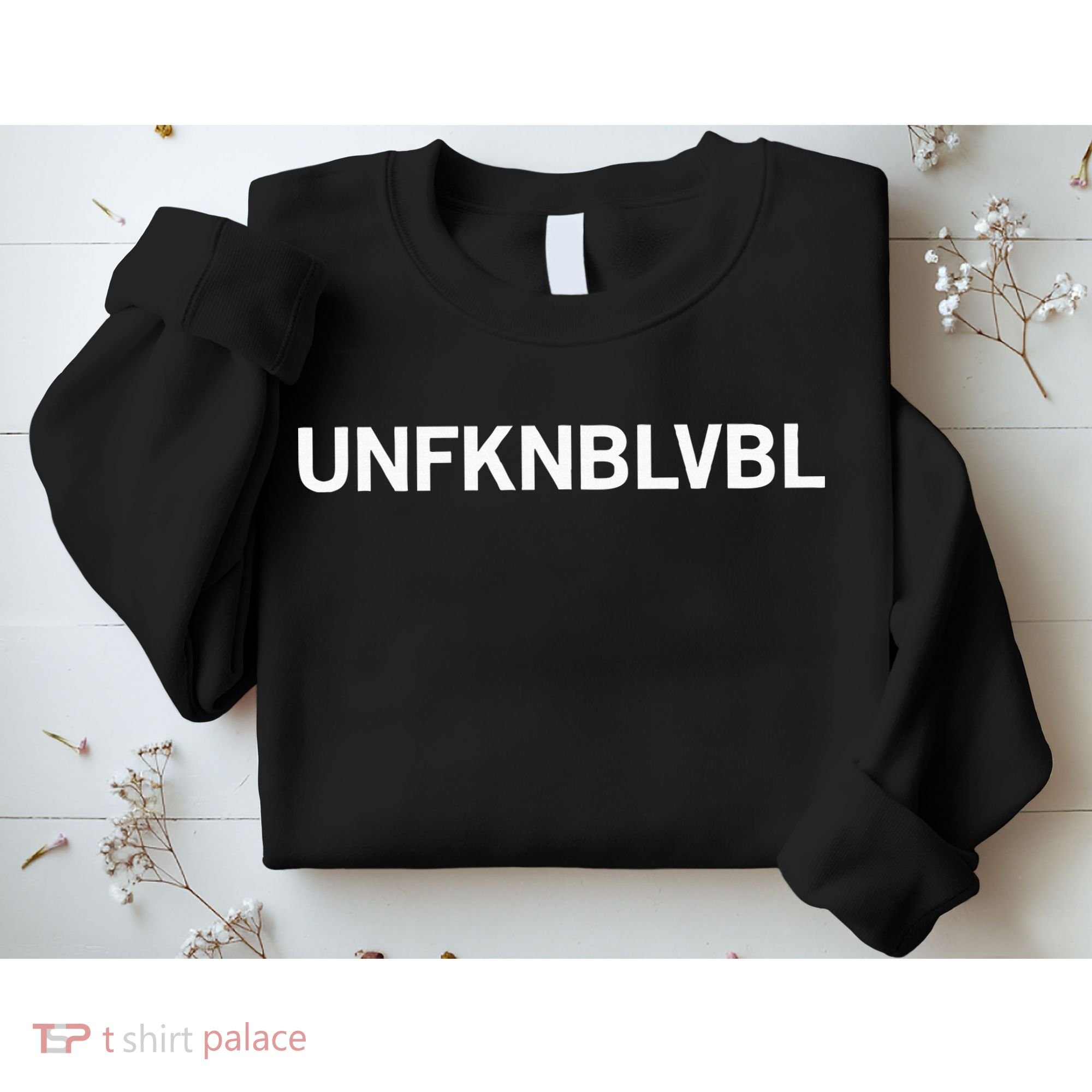 Unfknblvbl (Free Thinker Conspiracy Theorist) Sweatshirt