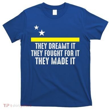 Uracao Flag They Dreamed It Fought For It T-Shirt