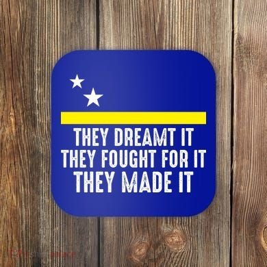 Uracao Flag They Dreamed It Fought For It Coaster