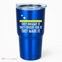 Uracao Flag They Dreamed It Fought For It Tumbler thumb 0