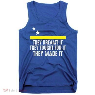 Uracao Flag They Dreamed It Fought For It Tank Top