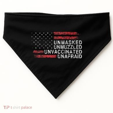Us Flag Unmasked Unmuzzled Unvaccinated Unafraid USA-Made Doggie Bandana
