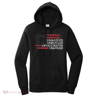 Us Flag Unmasked Unmuzzled Unvaccinated Unafraid Women's Hoodie