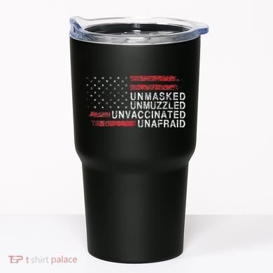 Us Flag Unmasked Unmuzzled Unvaccinated Unafraid Tumbler