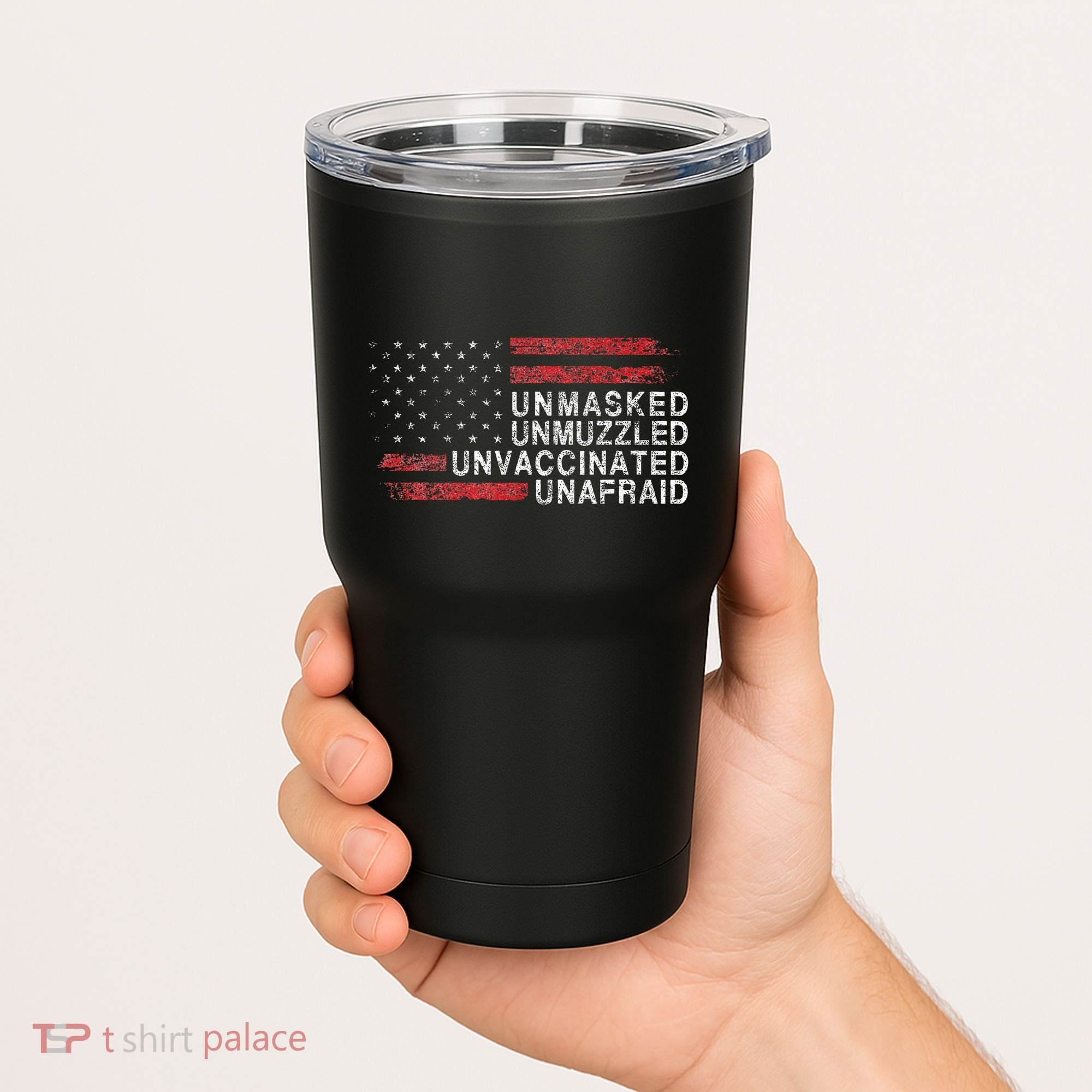 Us Flag Unmasked Unmuzzled Unvaccinated Unafraid Tumbler