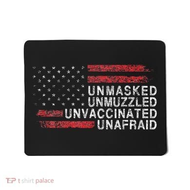 Us Flag Unmasked Unmuzzled Unvaccinated Unafraid Mousepad