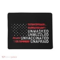 Us Flag Unmasked Unmuzzled Unvaccinated Unafraid Mousepad thumb 0