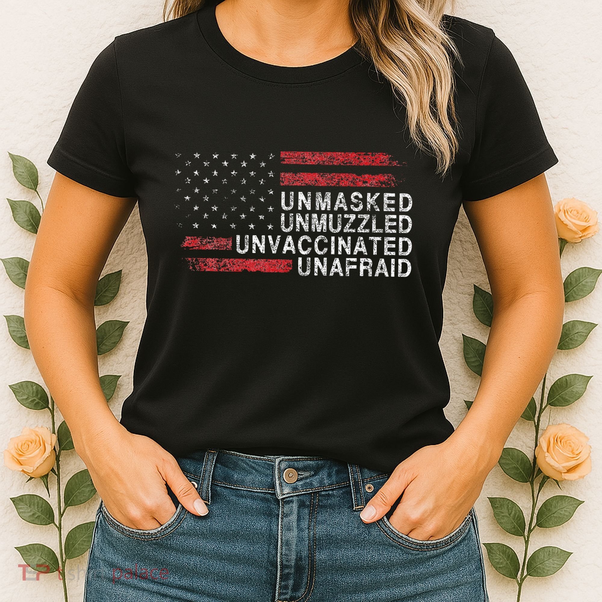 Us Flag Unmasked Unmuzzled Unvaccinated Unafraid Women's T-Shirt
