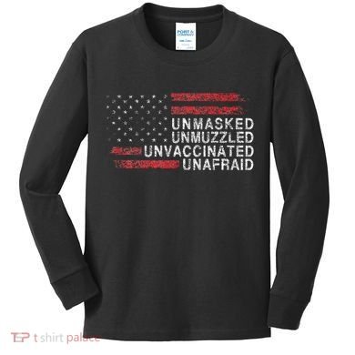 Us Flag Unmasked Unmuzzled Unvaccinated Unafraid Kids Long Sleeve Shirt