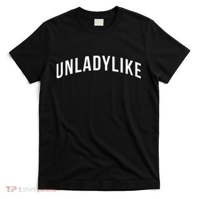 Unladylike Feminist T-Shirt