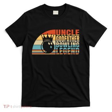 Uncle Godfather And Bowling Legend Bowling Uncle Gift T-Shirt
