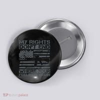 Usa Gun Flag My Rights DonT End Where Your Feelings Begin Button thumb 0