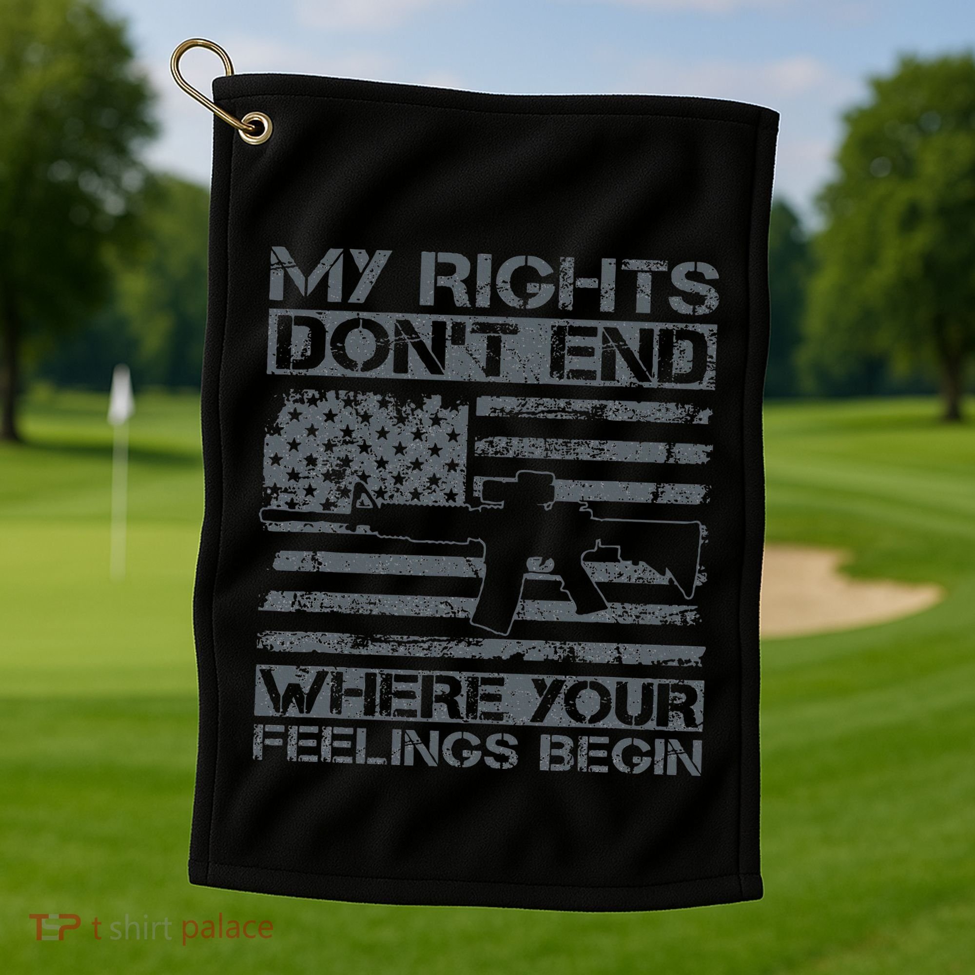 Usa Gun Flag My Rights DonT End Where Your Feelings Begin Golf Towel