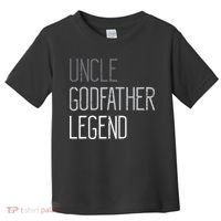 Uncle Godfather Legend Funny Fathers Day Family Brother Toddler T-Shirt thumb 0