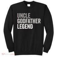 Uncle Godfather Legend For A Favorite Uncle Family Baptism Sweatshirt thumb 0