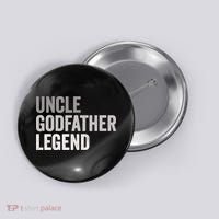 Uncle Godfather Legend For A Favorite Uncle Family Baptism Button thumb 0