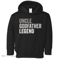 Uncle Godfather Legend For A Favorite Uncle Family Baptism Toddler Hoodie thumb 0