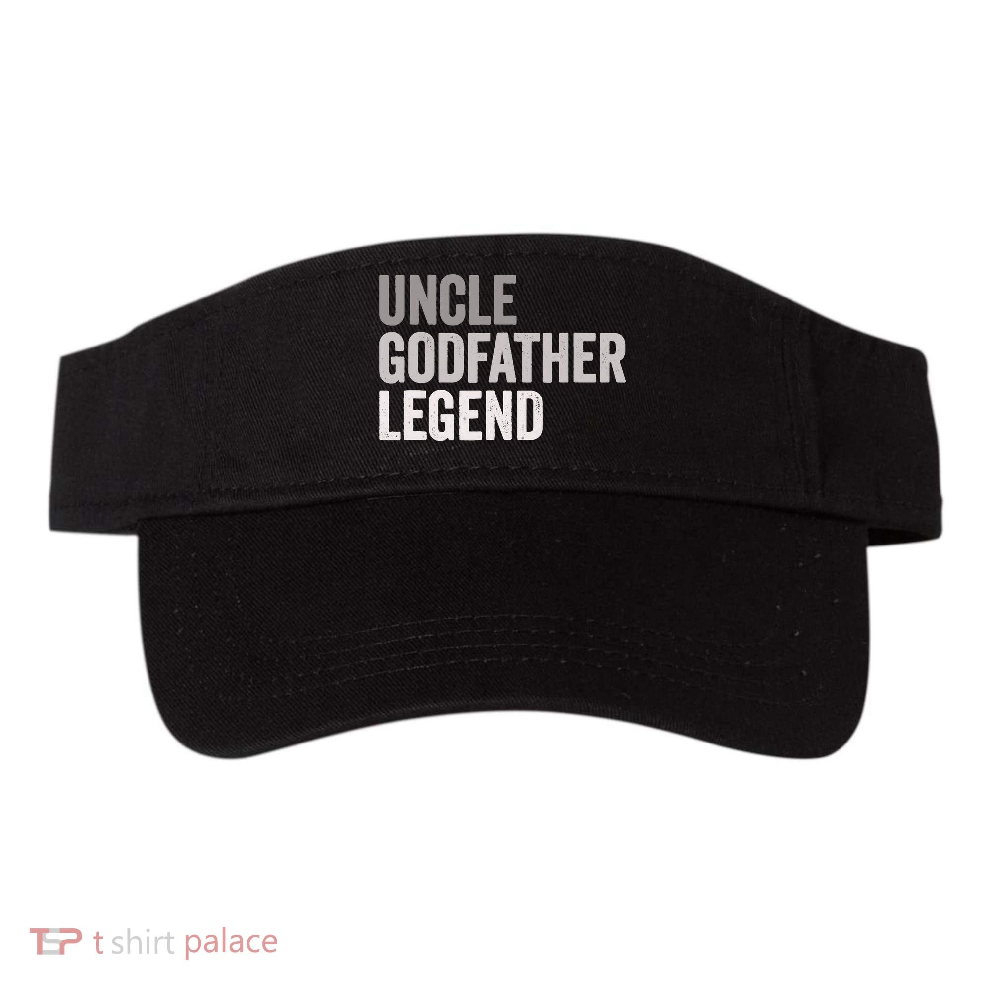 Uncle Godfather Legend For A Favorite Uncle Family Baptism Visor