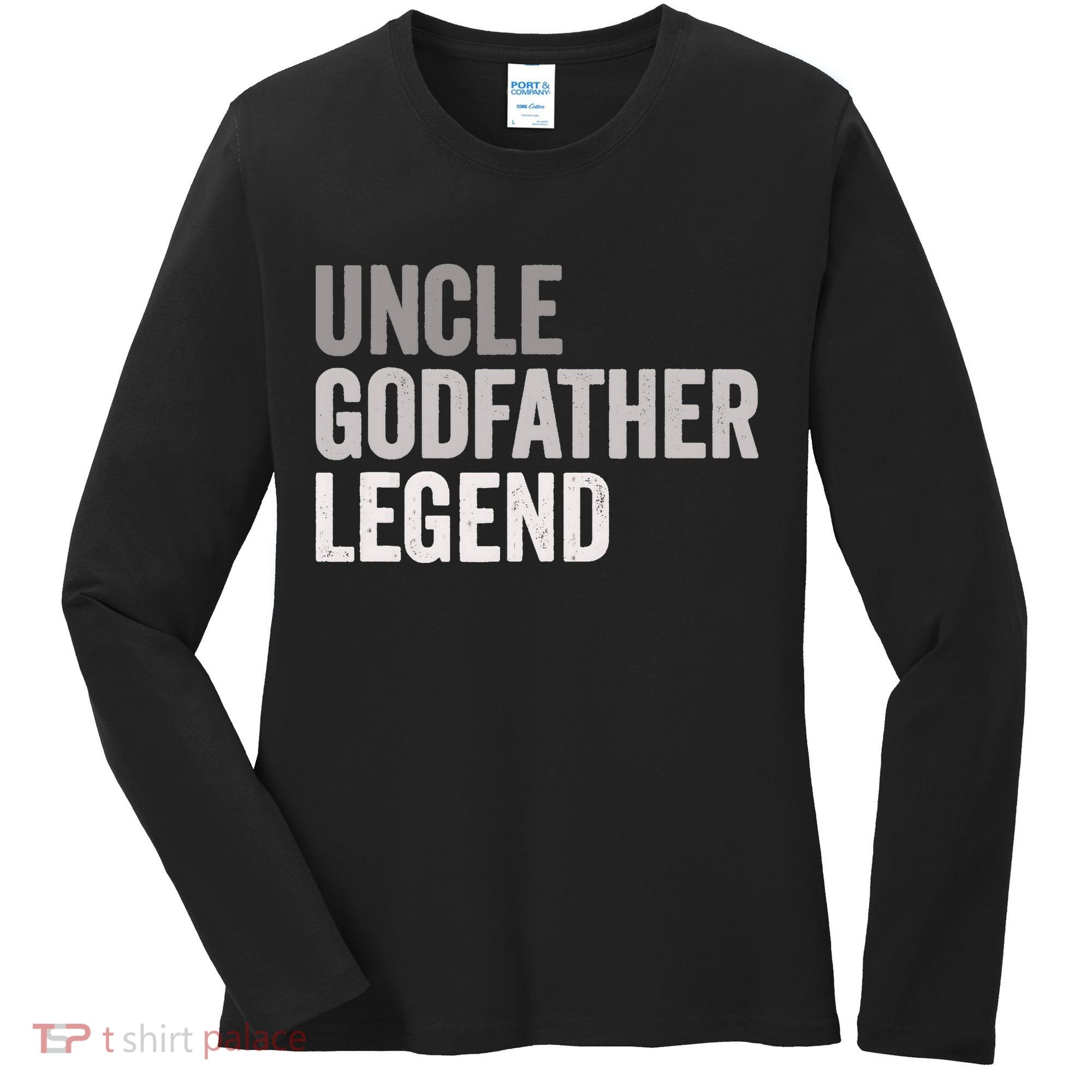 Uncle Godfather Legend For A Favorite Uncle Family Baptism Women's Long Sleeve Shirt