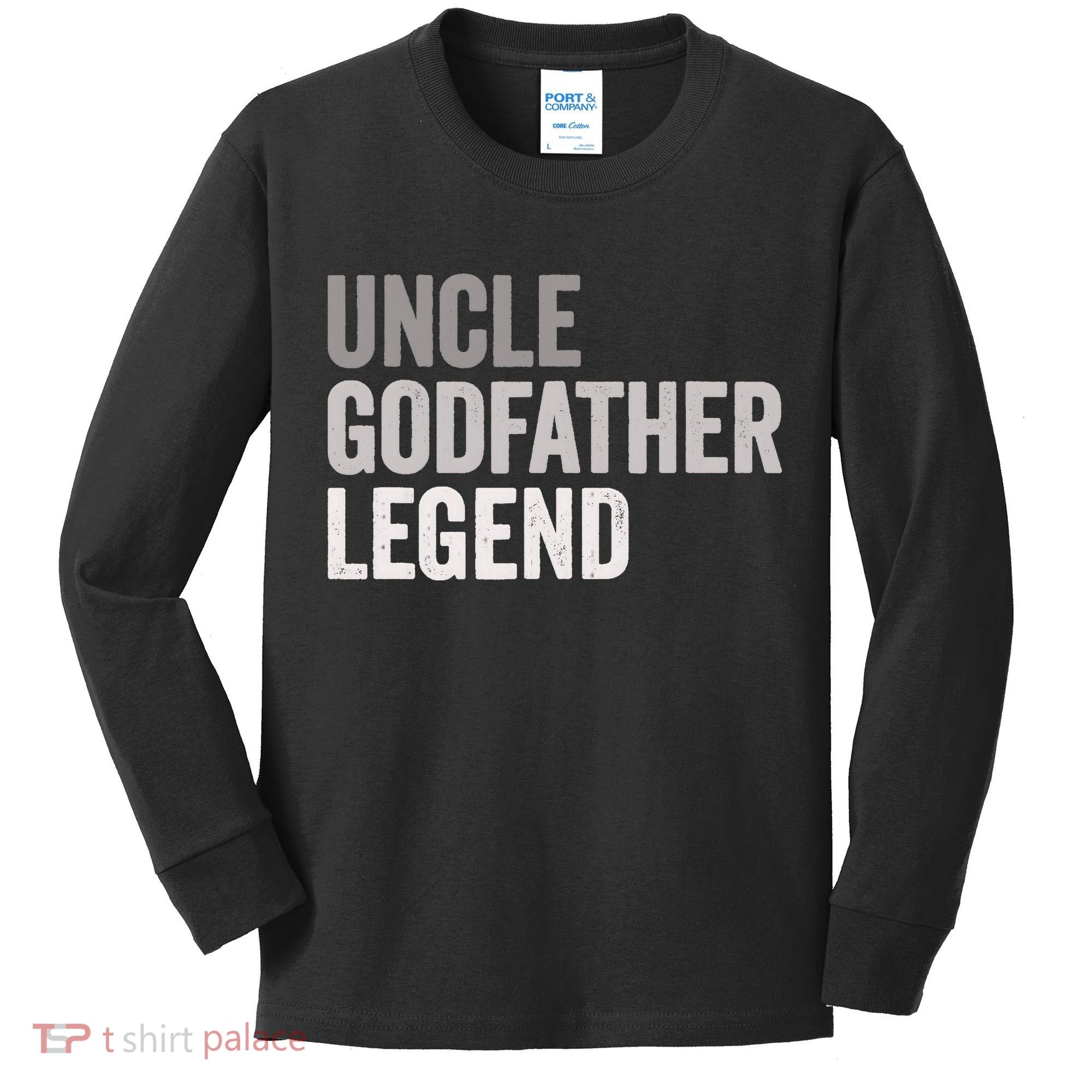 Uncle Godfather Legend For A Favorite Uncle Family Baptism Kids Long Sleeve Shirt