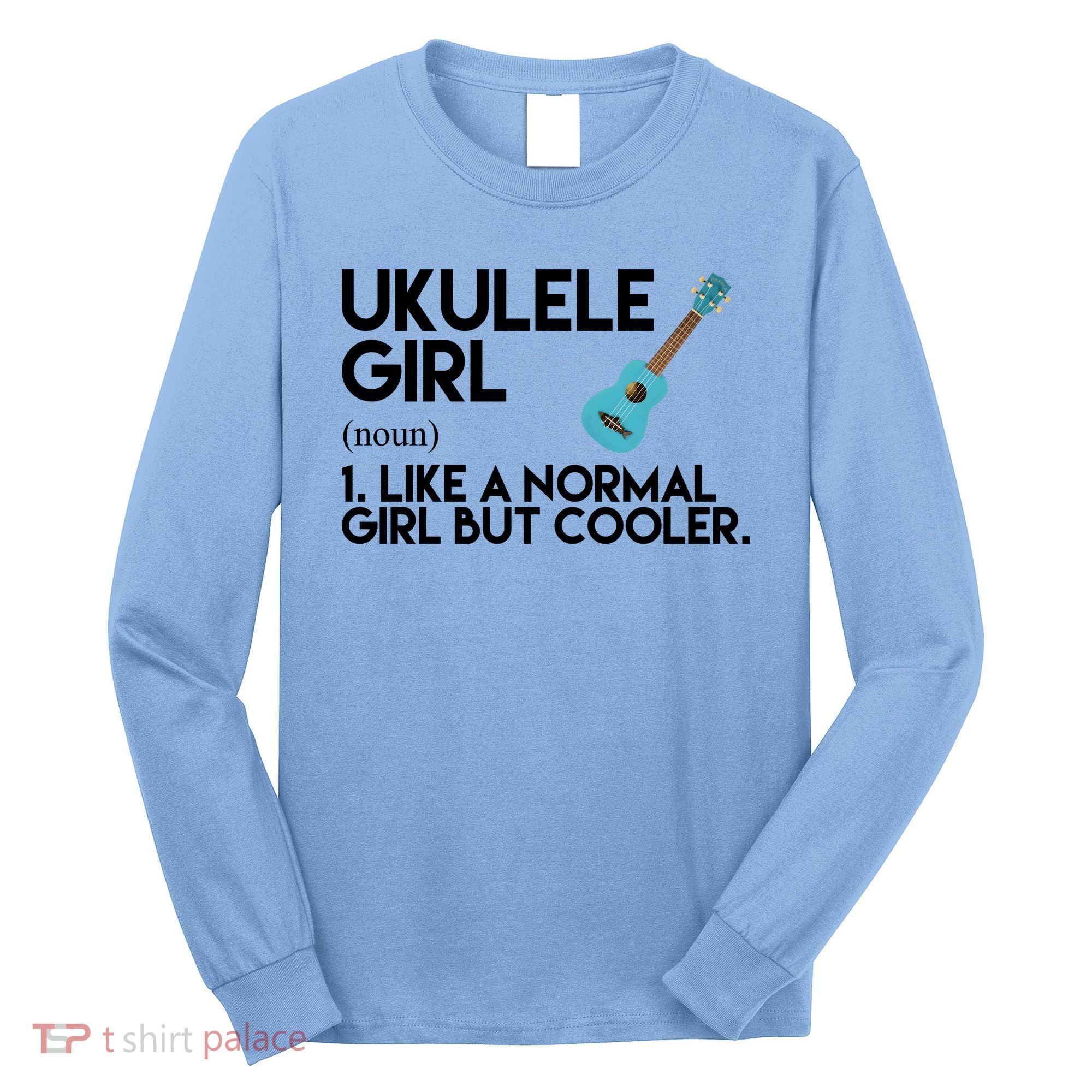 Ukulele Girl Like A Norm Girl But Cooler Long Sleeve Shirt