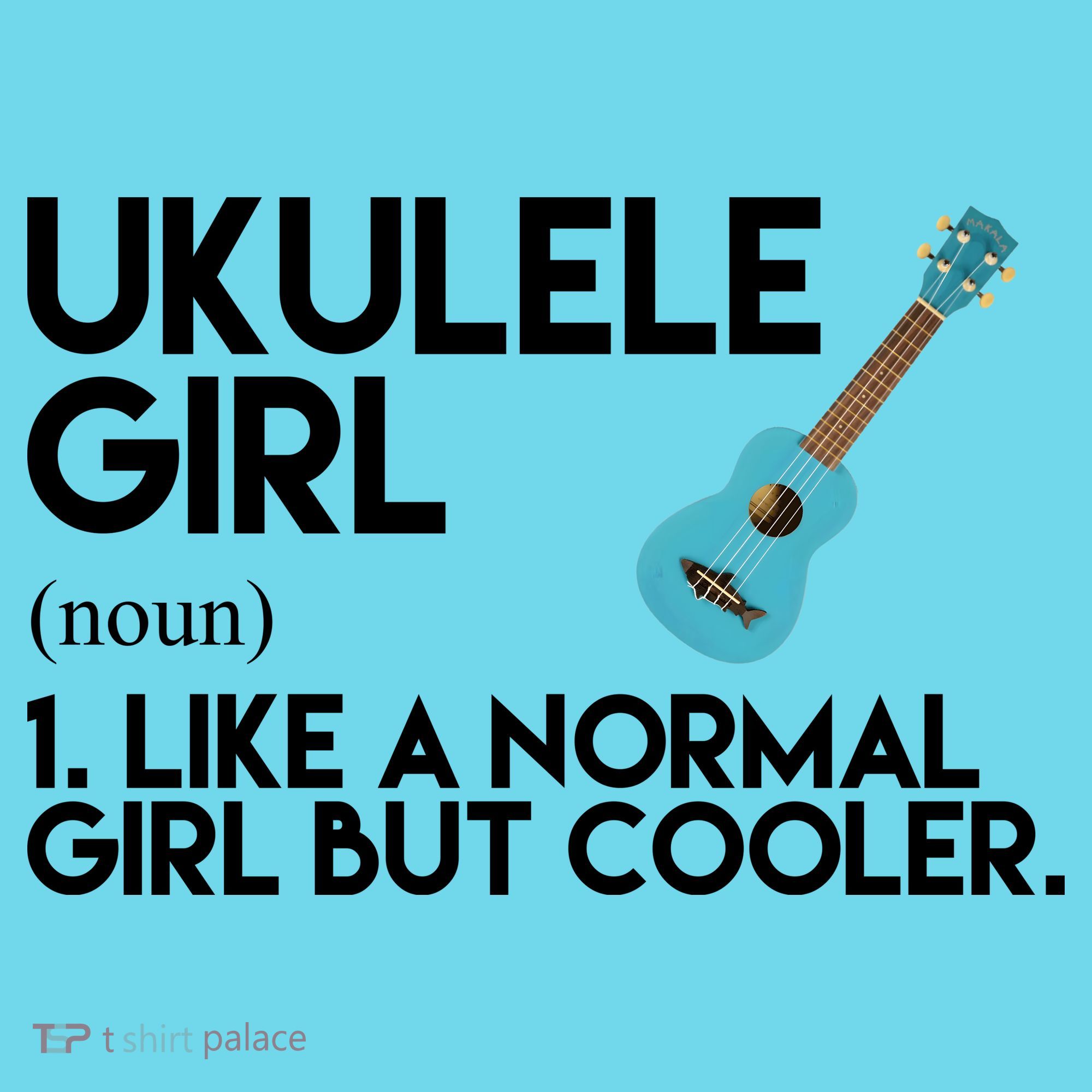 Ukulele Girl Like A Norm Girl But Cooler T-Shirt