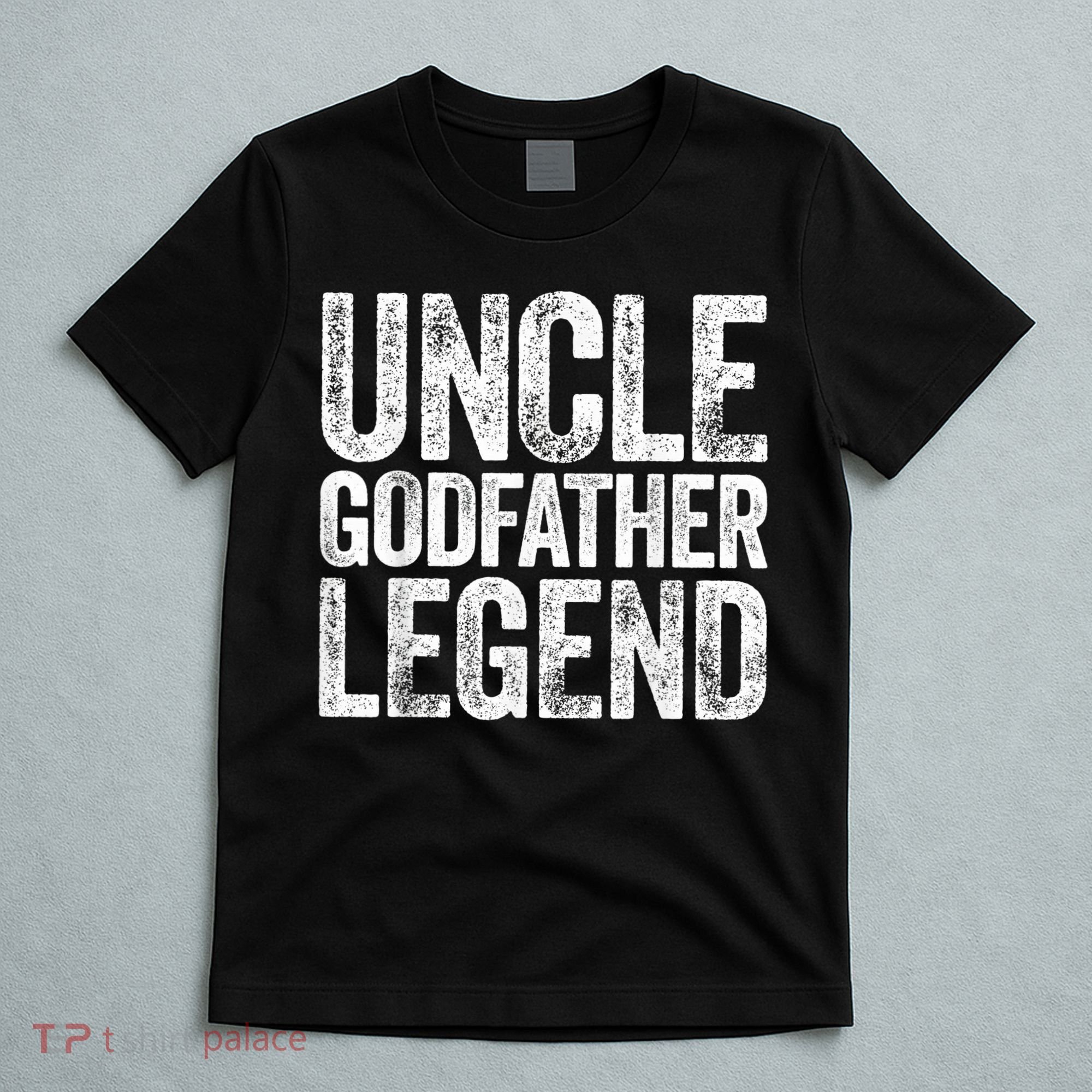  Uncle Godfather Legend Shirt T-Shirt