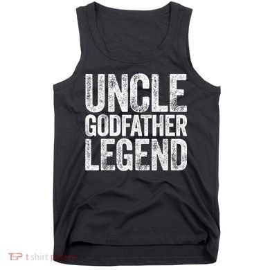  Uncle Godfather Legend Shirt Tank Top