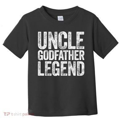  Uncle Godfather Legend Shirt Toddler T-Shirt